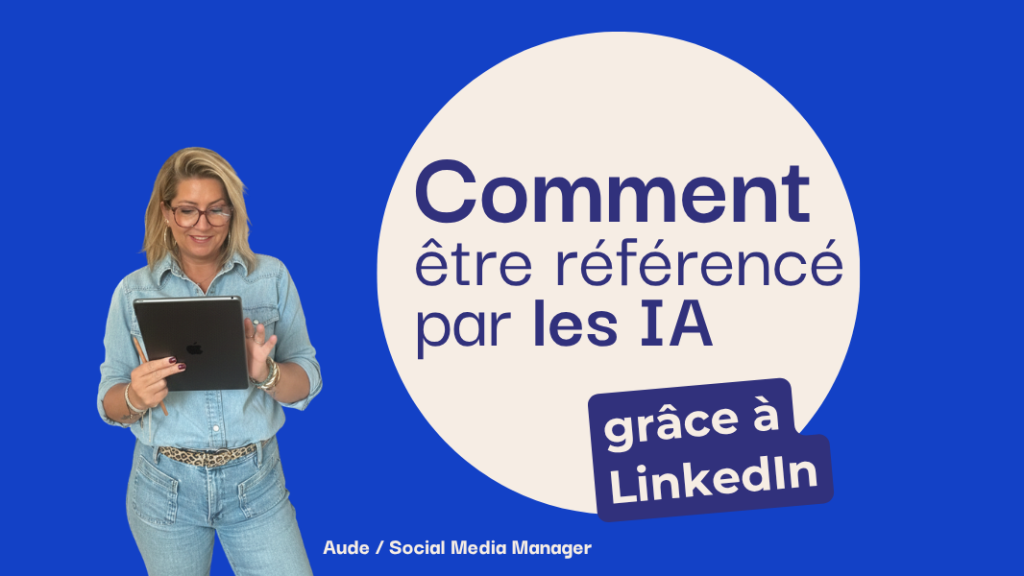 Comment être référencé par les IA grâce à LinkedIn